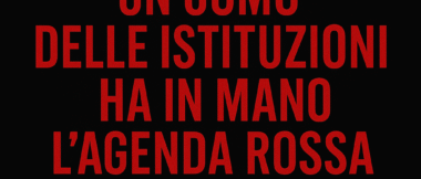 “Agenda rossa: rubata dallo Stato, custodita dal silenzio” (quinta parte)